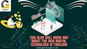 This blog will show you about the new digital technology in thailand